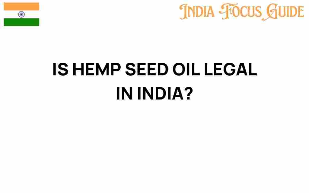 is-hemp-seed-oil-legal-in-india