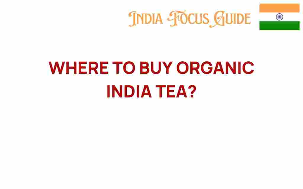 where-to-buy-organic-india-tea