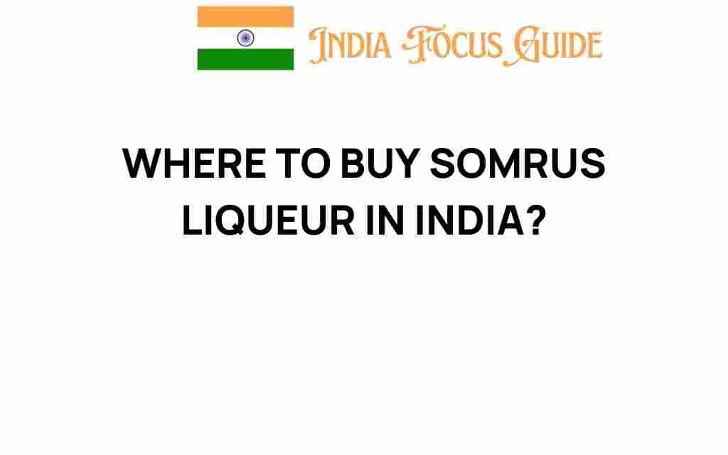 where-to-buy-somrus-liqueur-in-india