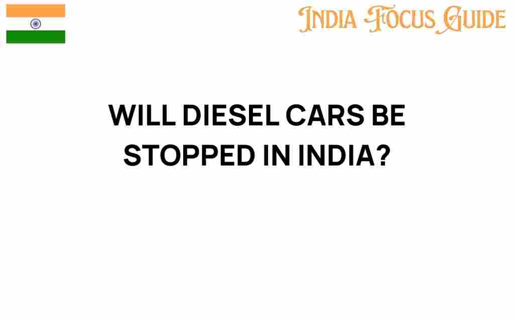 will-diesel-cars-be-stopped-in-india