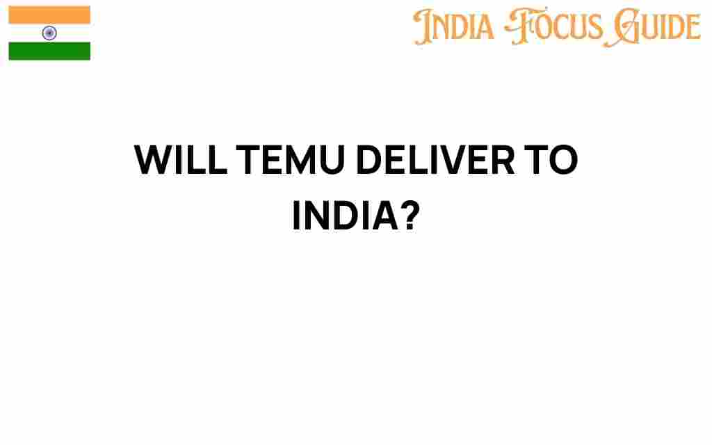 will-temu-deliver-to-india