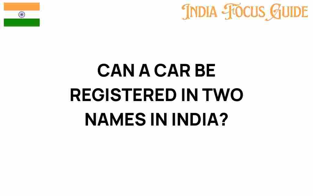 can-a-car-be-registered-in-two-names-in-india