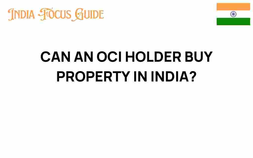 can-oci-holder-buy-property-india