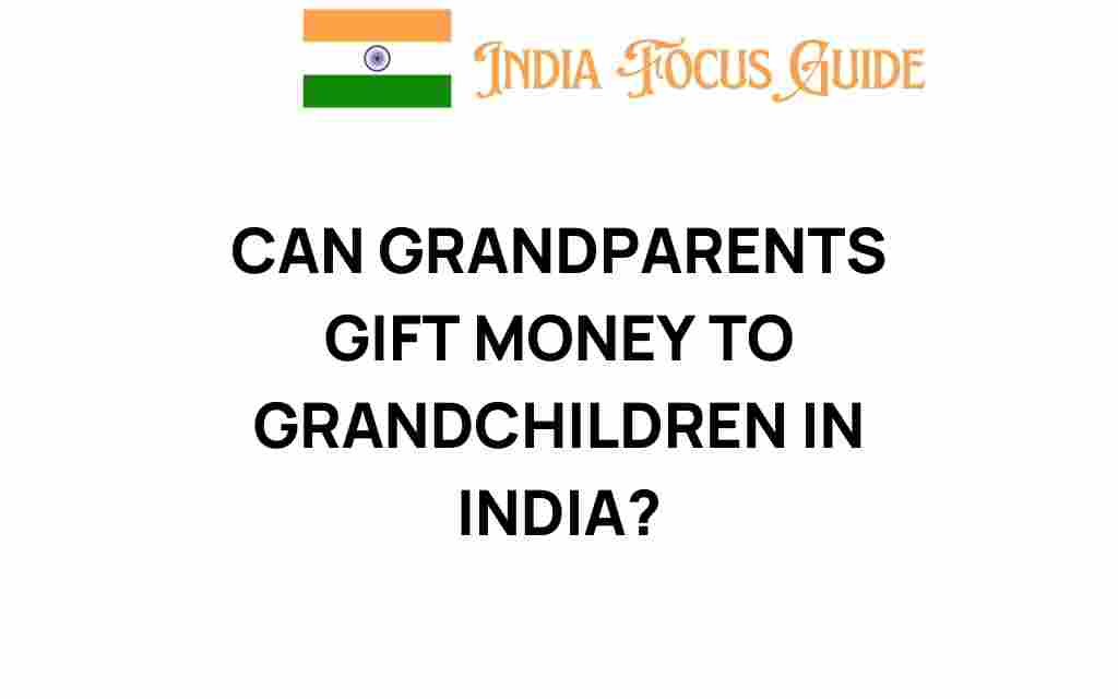 can-grandparents-gift-money-grandchildren-india
