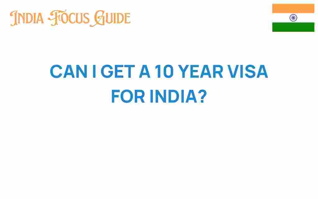 can-i-get-10-year-visa-india