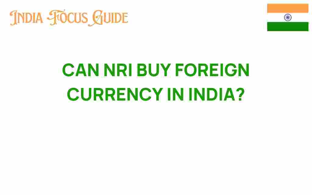 can-nri-buy-foreign-currency-in-india