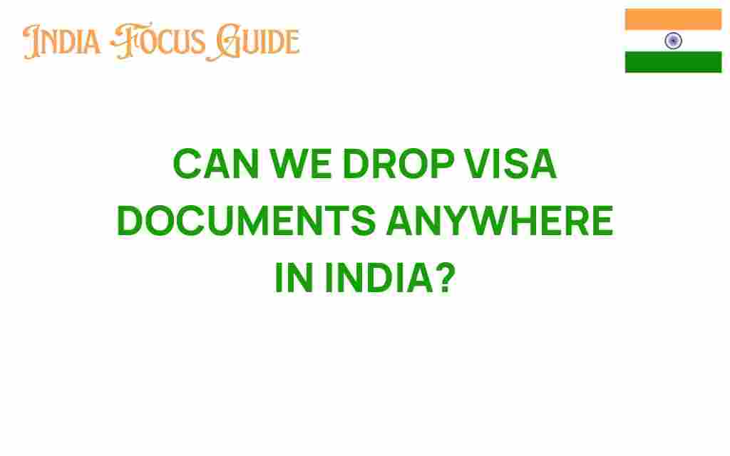 can-we-drop-visa-documents-anywhere-in-india