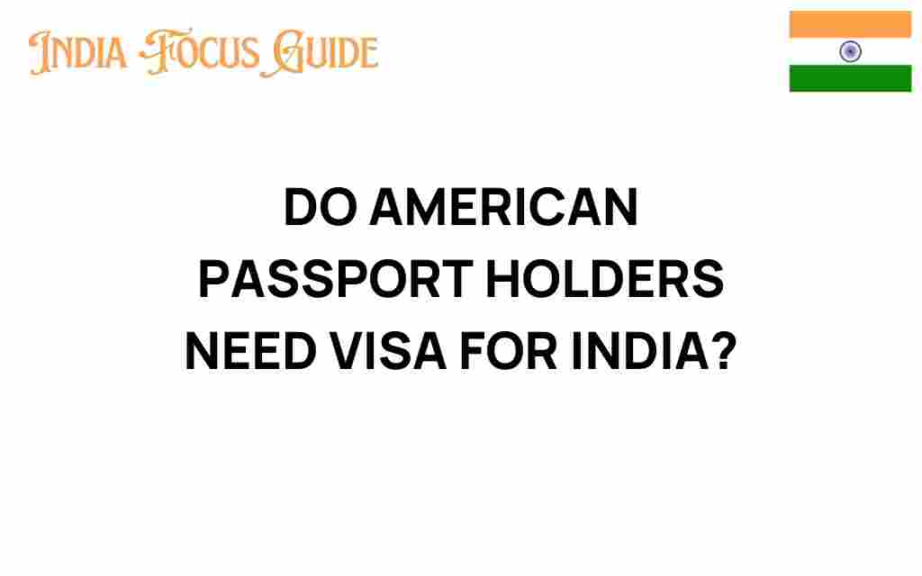 do-american-passport-holders-need-visa-for-india