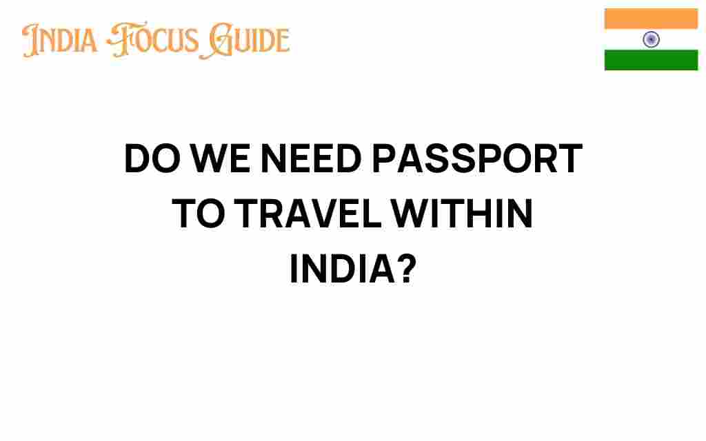 do-we-need-passport-to-travel-within-india