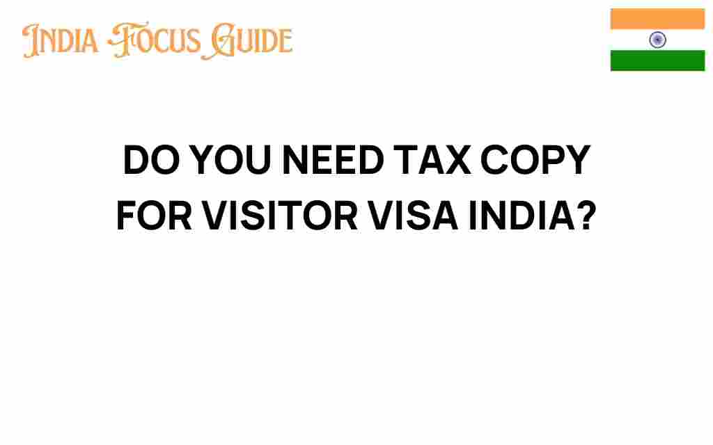 do-you-need-tax-copies-visitor-visa-india