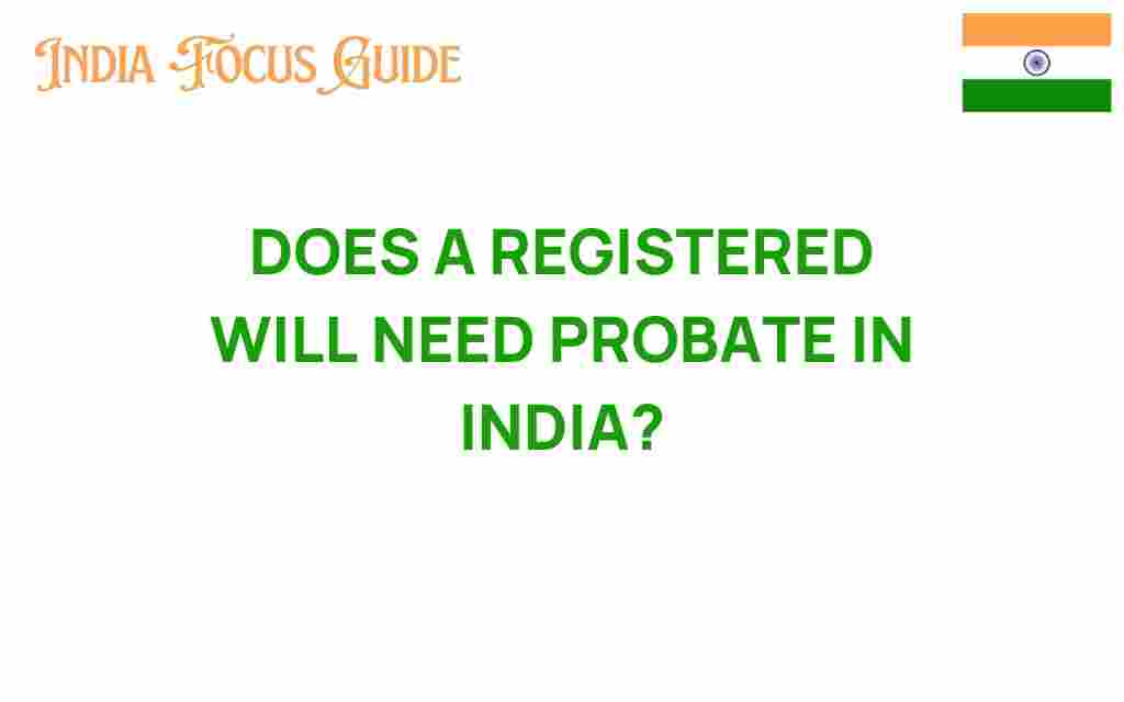 does-registered-will-need-probate-india