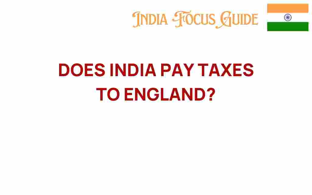 does-india-pay-taxes-to-england