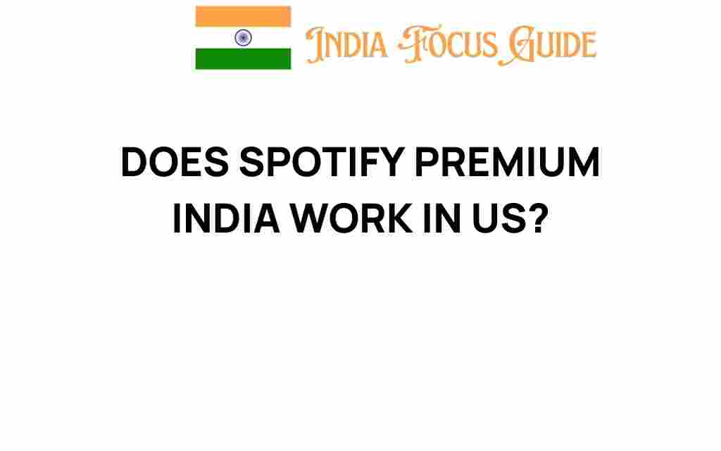 does-spotify-premium-india-work-in-us