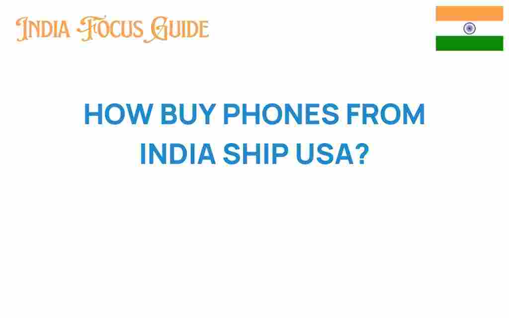 buy-phones-from-india-ship-usa-guide