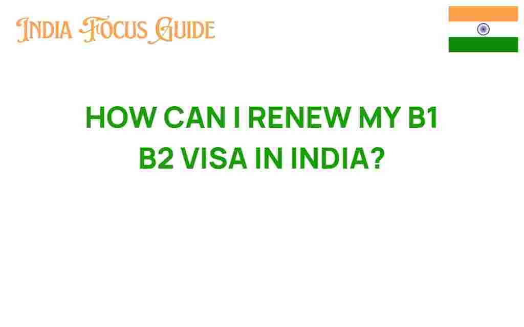 renewing-b1-b2-visa-india