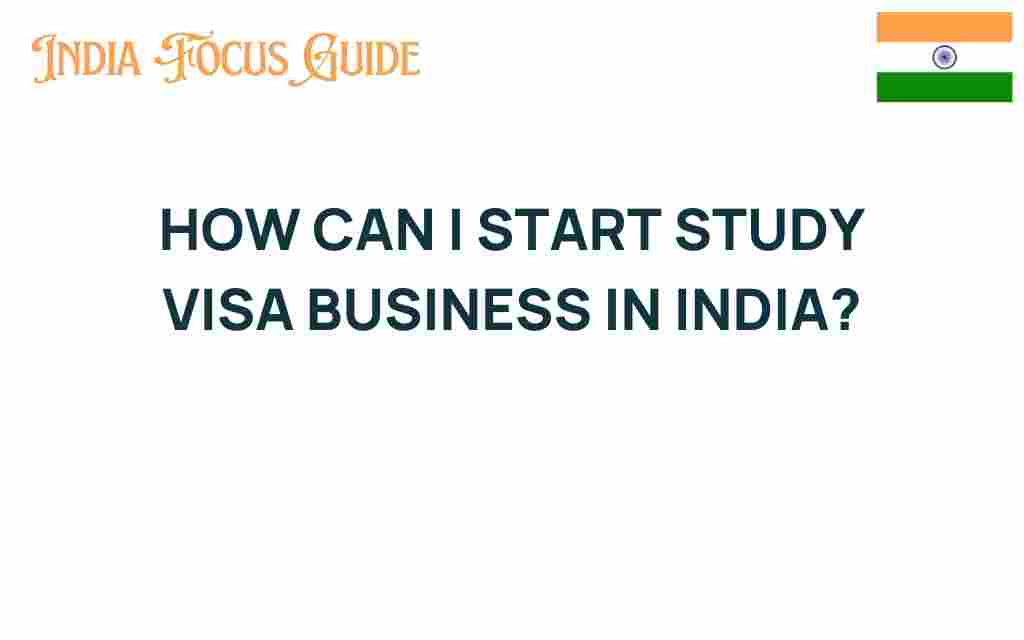 how-to-start-study-visa-business-india