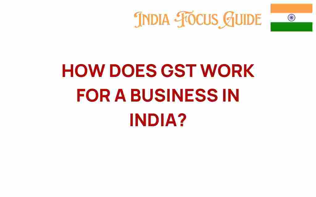 how-does-gst-work-for-business-india