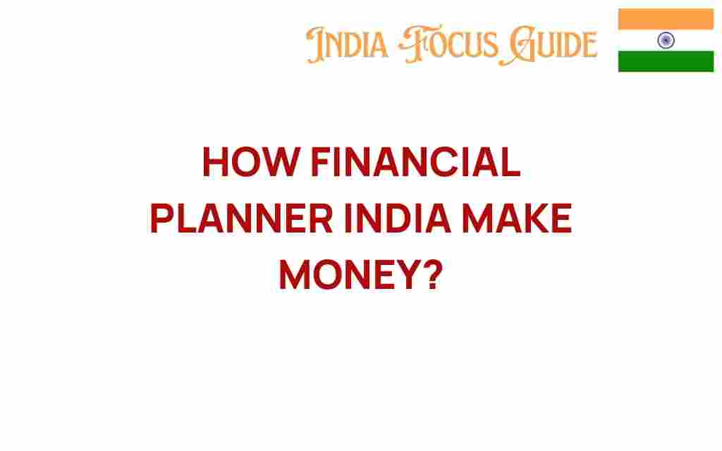 how-financial-planners-india-make-money
