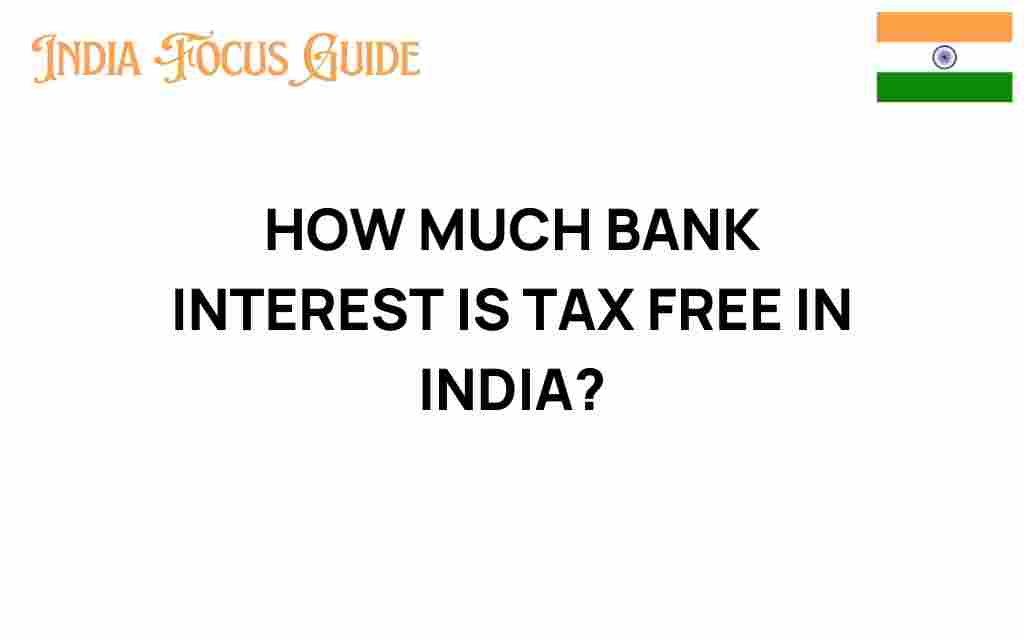 how-much-bank-interest-is-tax-free-in-india