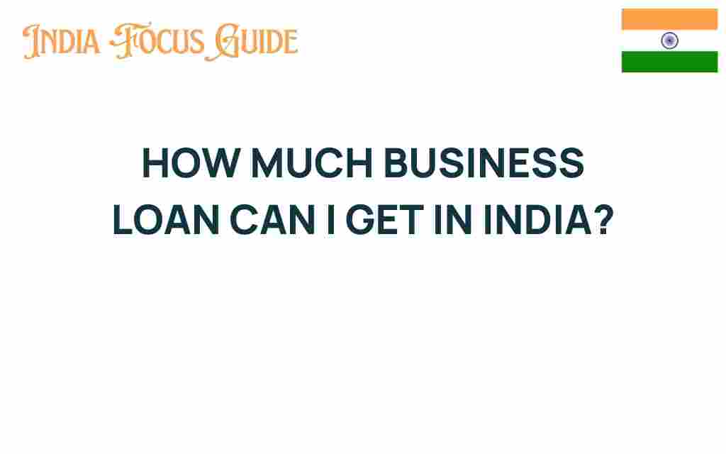 how-much-business-loan-can-i-get-in-india