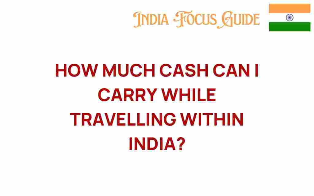 how-much-cash-can-i-carry-while-travelling-in-india