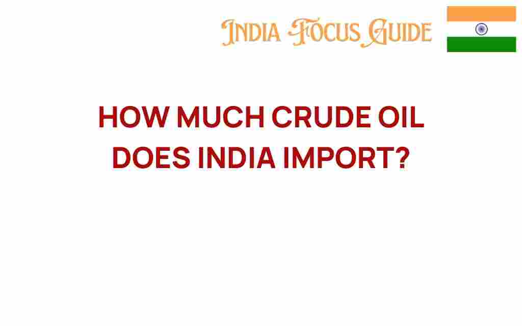 how-much-crude-oil-does-india-import