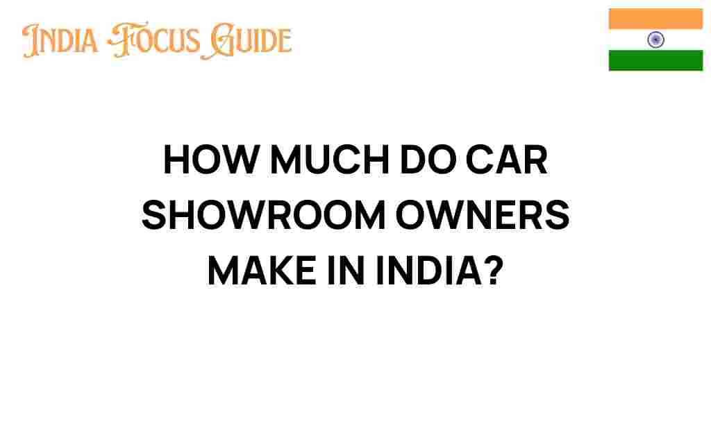 how-much-do-car-showroom-owners-make-in-india