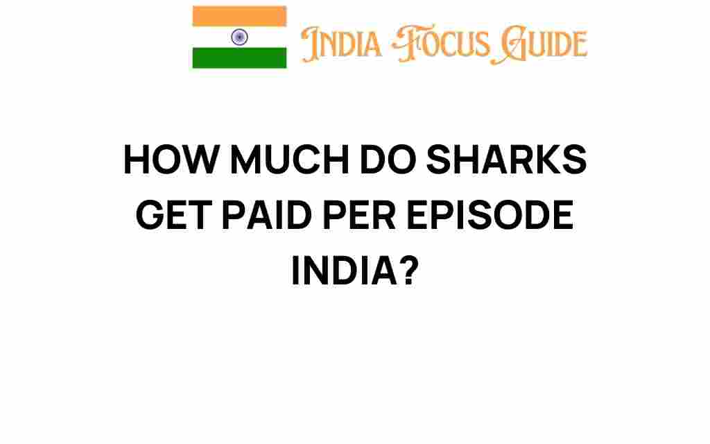 how-much-do-sharks-get-paid-per-episode-india