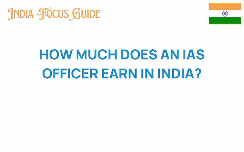 how-much-does-an-ias-officer-earn-in-india