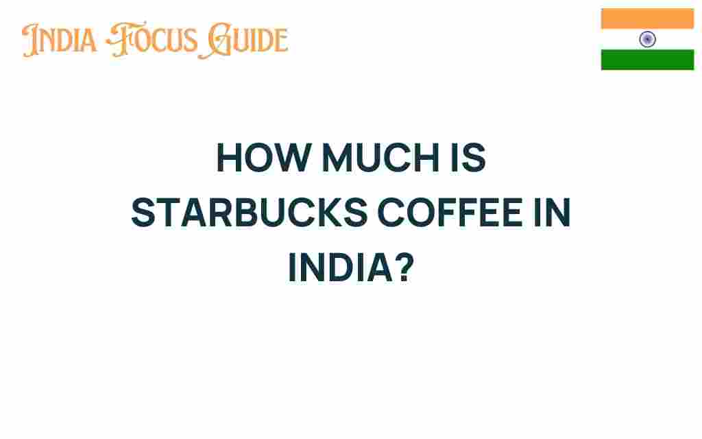 how-much-is-starbucks-coffee-in-india