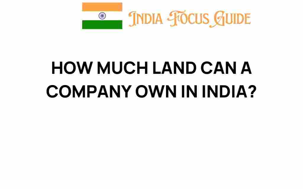 how-much-land-can-a-company-own-in-india