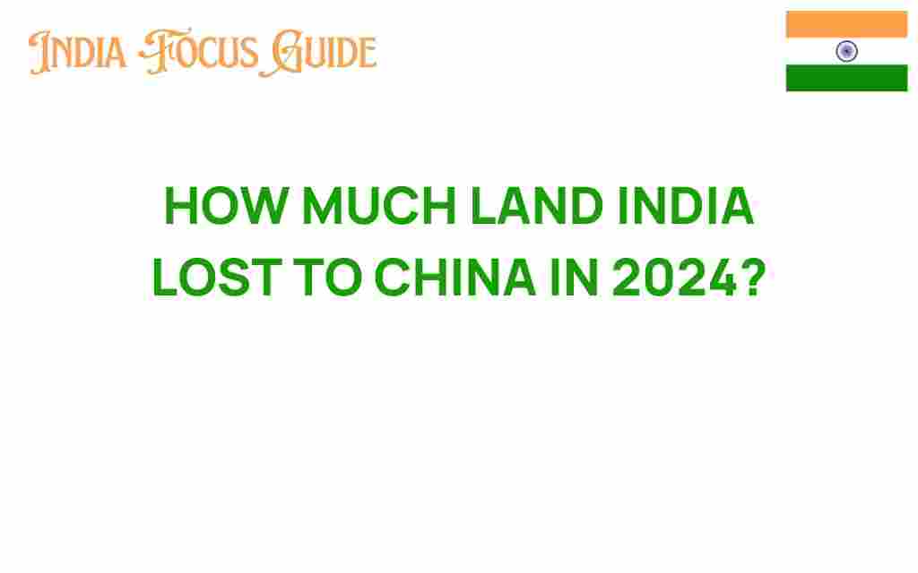 how-much-land-india-lost-to-china-2024