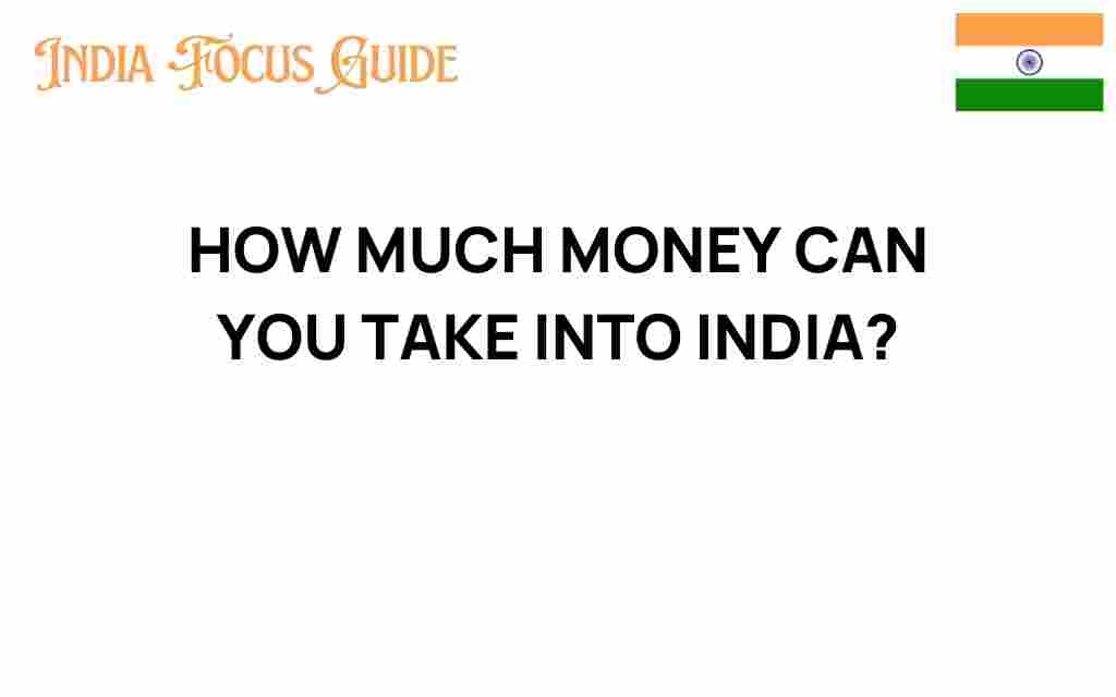 how-much-money-you-can-take-into-india