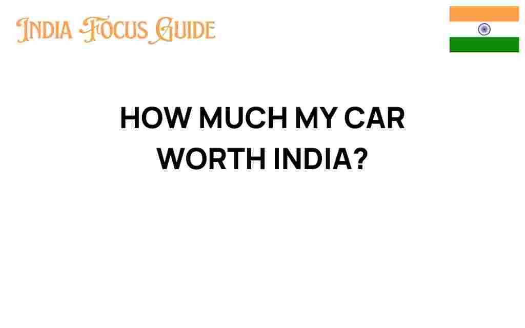 how-much-my-car-worth-india