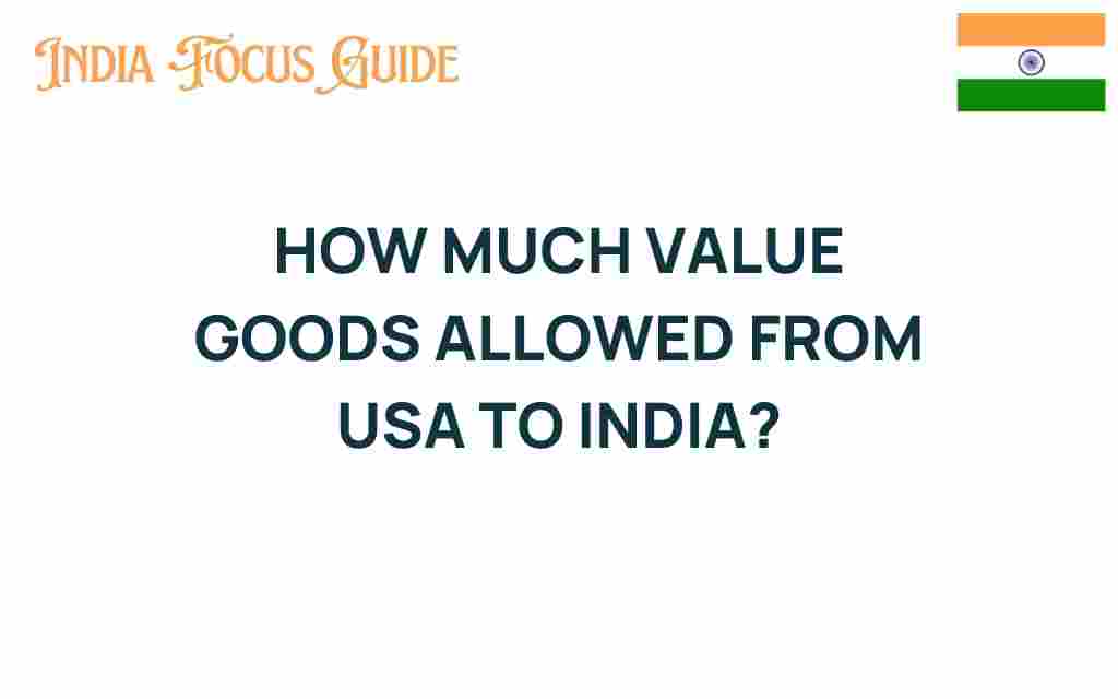 how-much-value-goods-allowed-usa-india