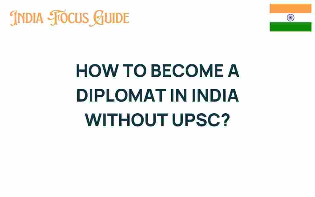 how-to-become-a-diplomat-in-india-without-upsc