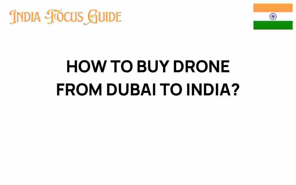 buy-drone-from-dubai-to-india