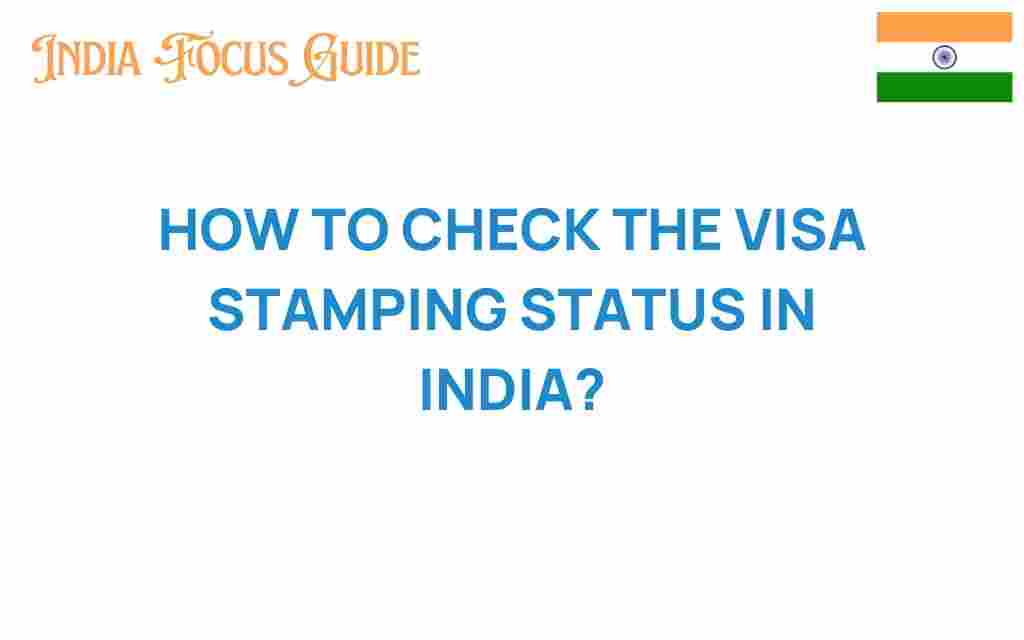 check-visa-stamping-status-india