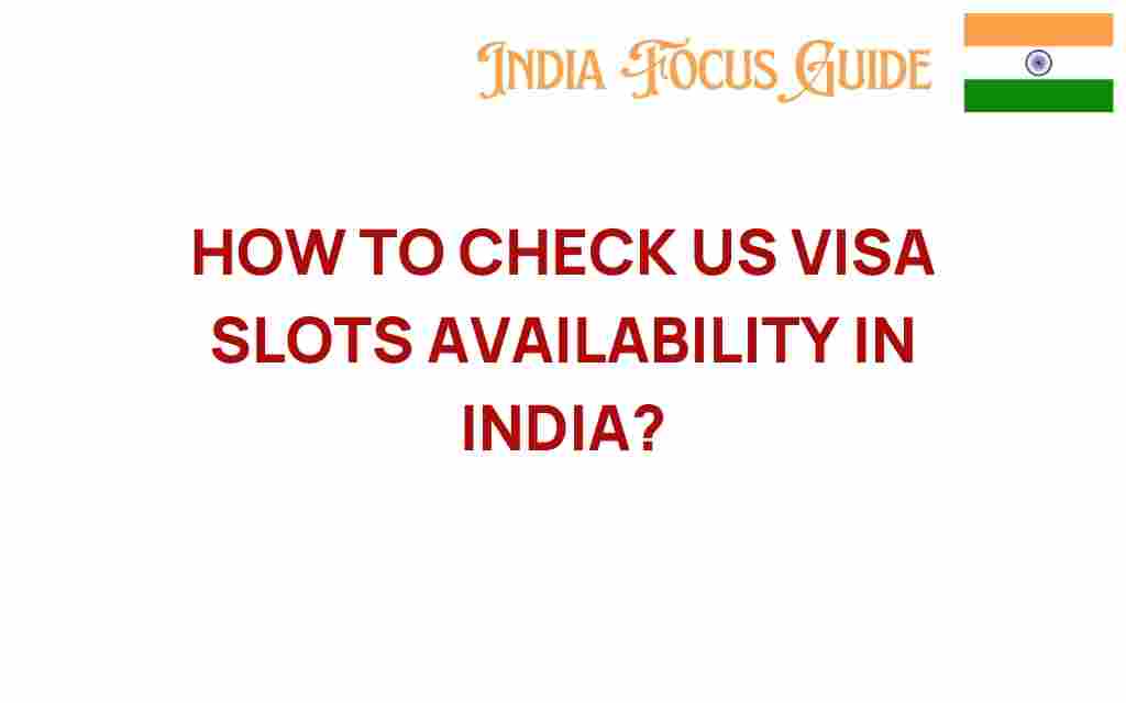 check-us-visa-slots-availability-india