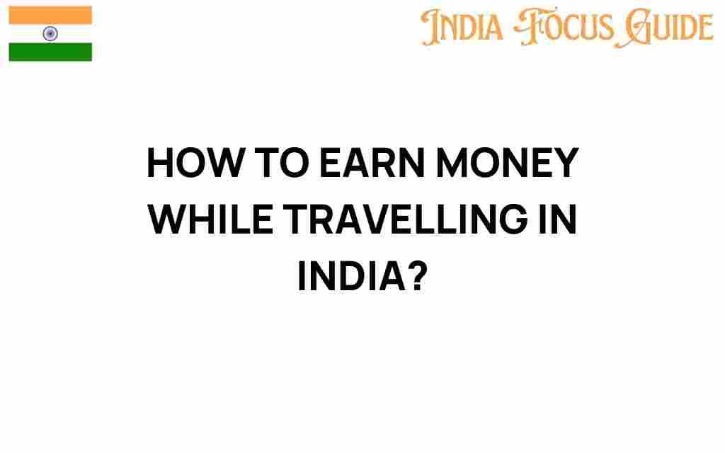 earn-money-while-travelling-in-india