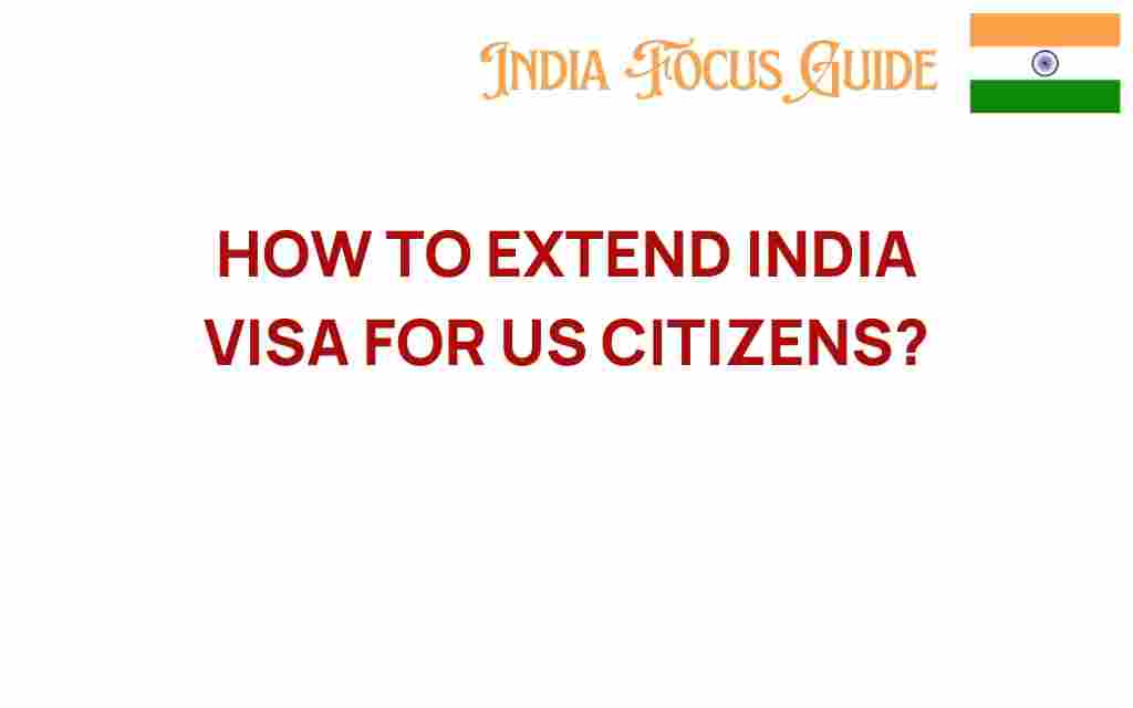 how-to-extend-india-visa-us-citizens