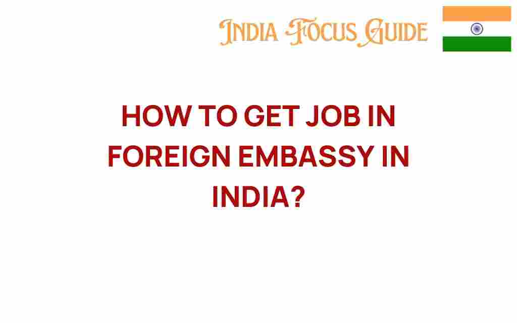 how-to-get-job-in-foreign-embassy-india