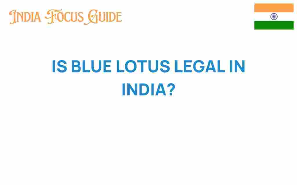 is-blue-lotus-legal-in-india