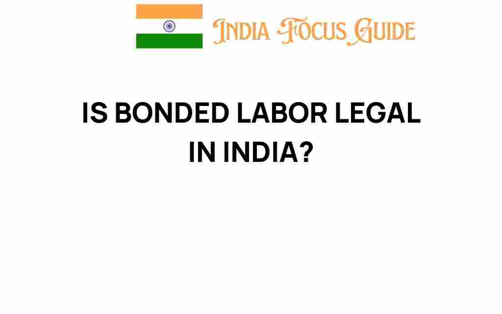 is-bonded-labor-legal-in-india