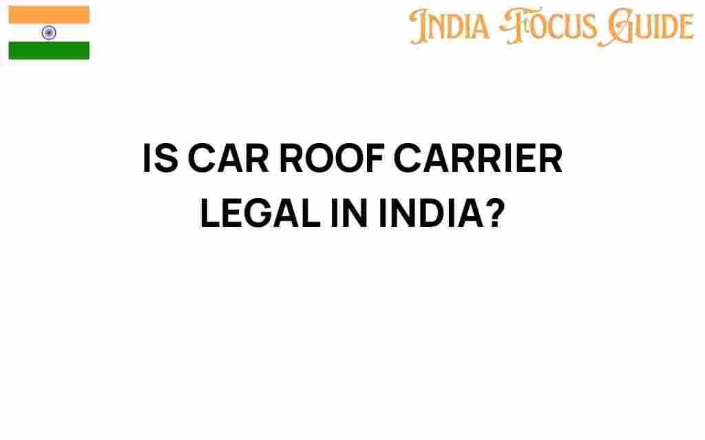 is-car-roof-carrier-legal-in-india