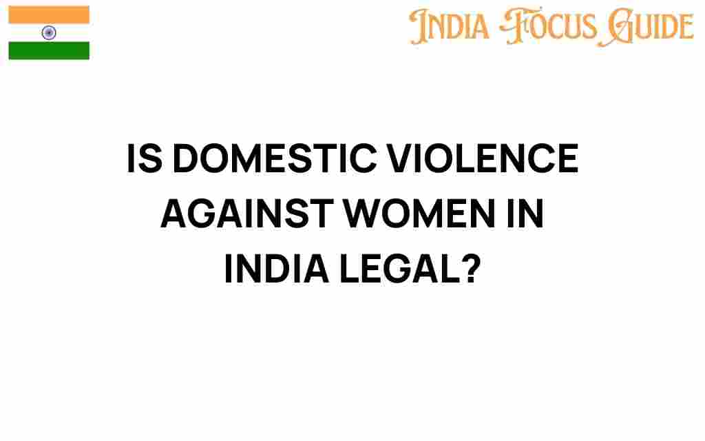 is-domestic-violence-against-women-in-india-legal