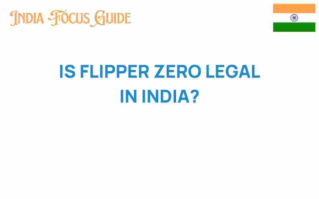 is-flipper-zero-legal-in-india