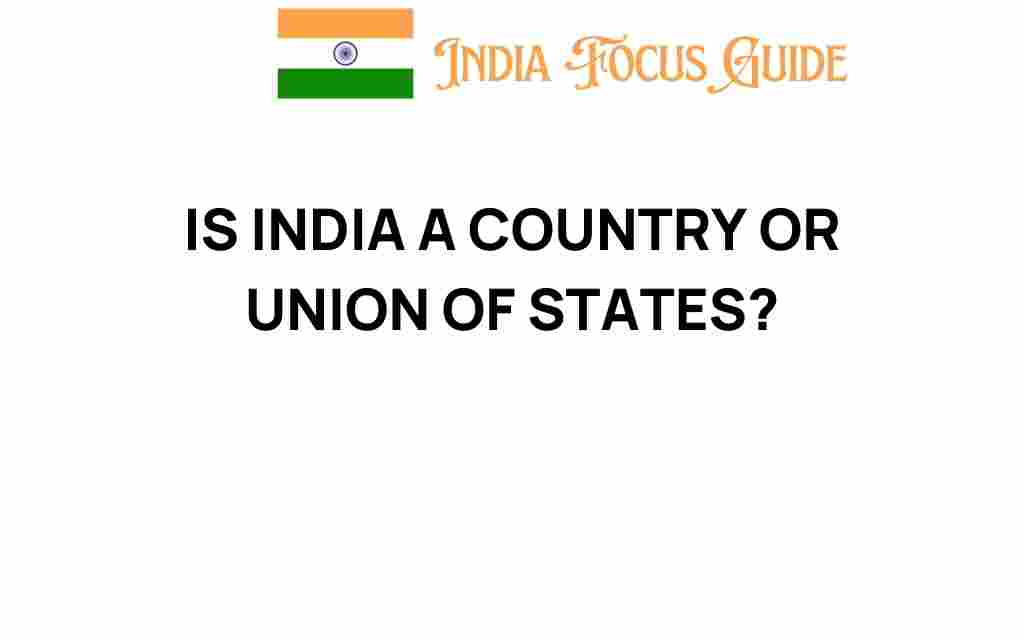 is-india-a-country-or-union-of-states