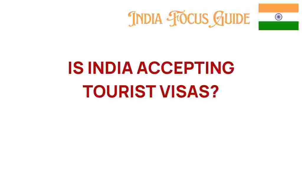 is-india-accepting-tourist-visas