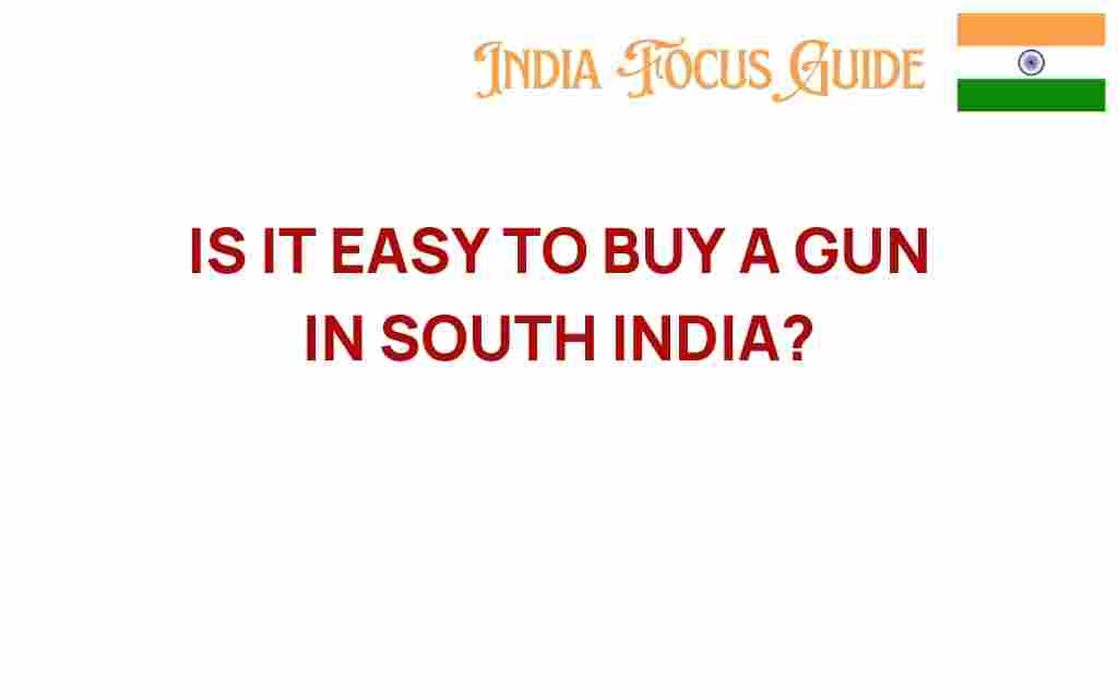 is-it-easy-to-buy-a-gun-in-south-india